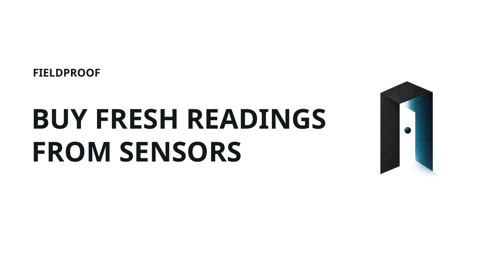 FieldProof. Buy fresh readings from sensors.